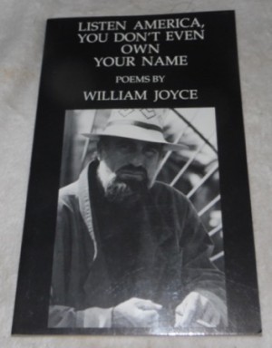 Listen America, You Don't Even Own Your Name (INSCRIBED COPY)by: William Joyce