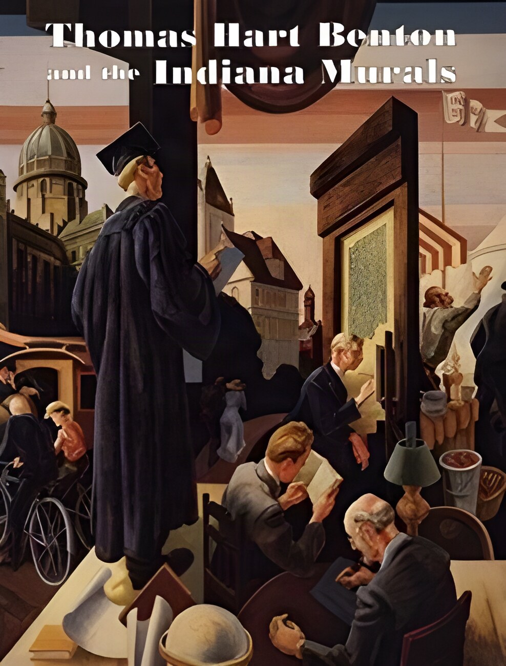 Thomas Hart Benton and the Indiana Muralsby: Foster, Kathleen A.; Brewer, Nanette Esseck; Contompasis, Margaret 