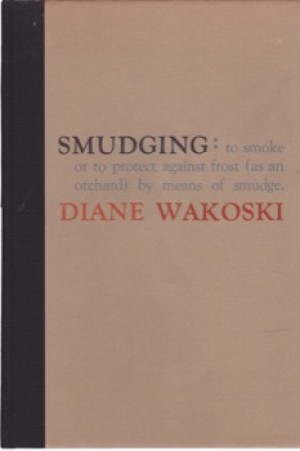 Smudging by: Wakoski, Diane 
