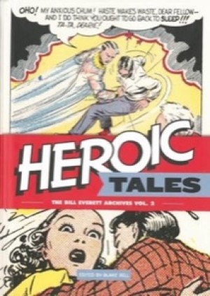 Heroic Tales: The Bill Everett Archives Vol. 2 by: Everett, Bill (Blake Bell (Ed.)