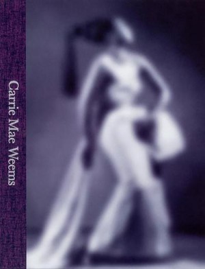 Carrie Mae Weems: A Great Turn in the Possibleby: Carrie Mae Weems 