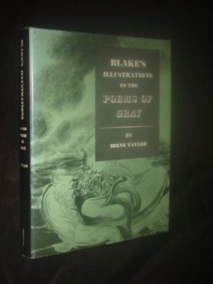 Blake's Illustrations to the Poems of Gray by: Tayler, Irene 