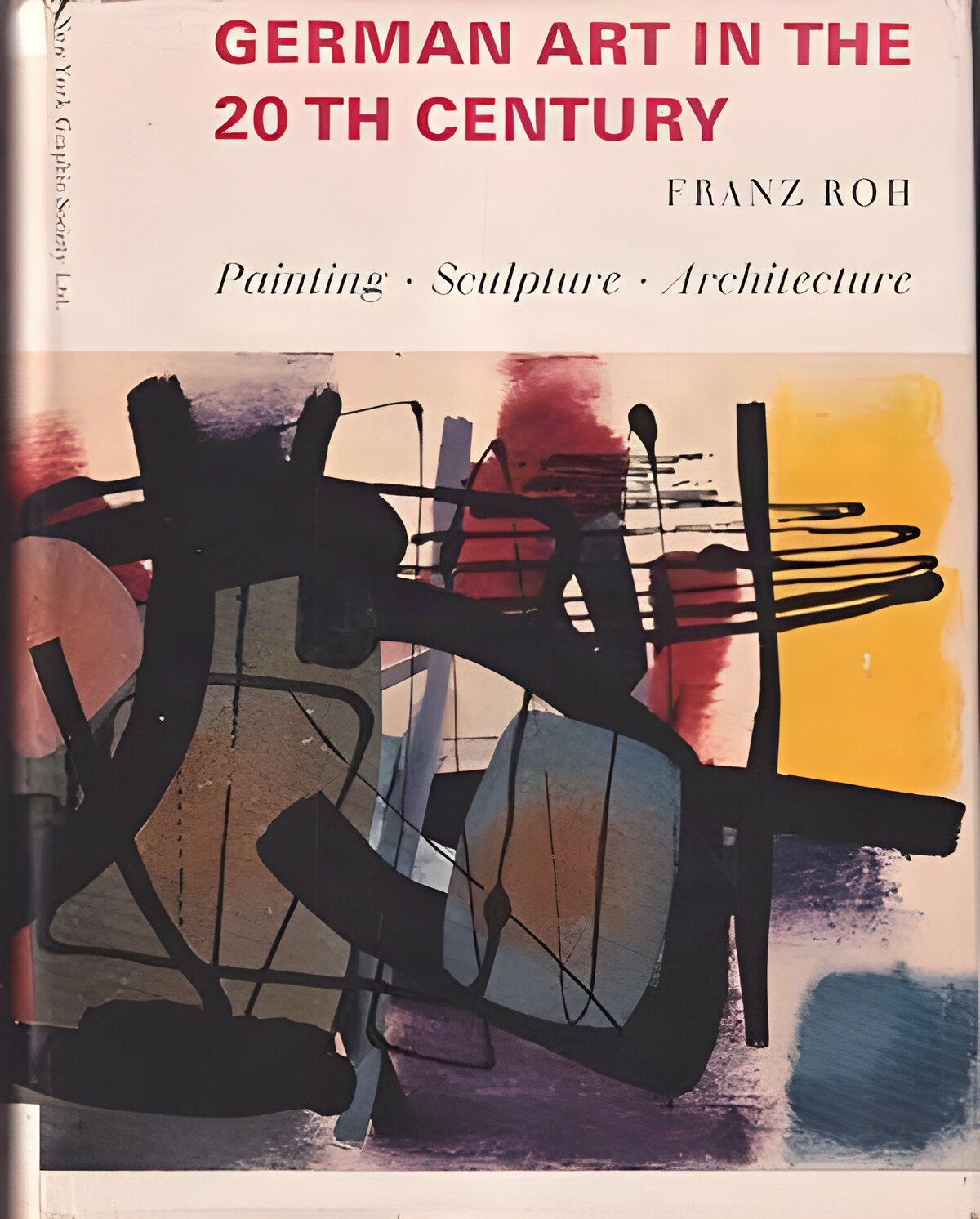 German Art in the 20th Century: Painting. Sculpture. Architecture by: Roh, Franz 