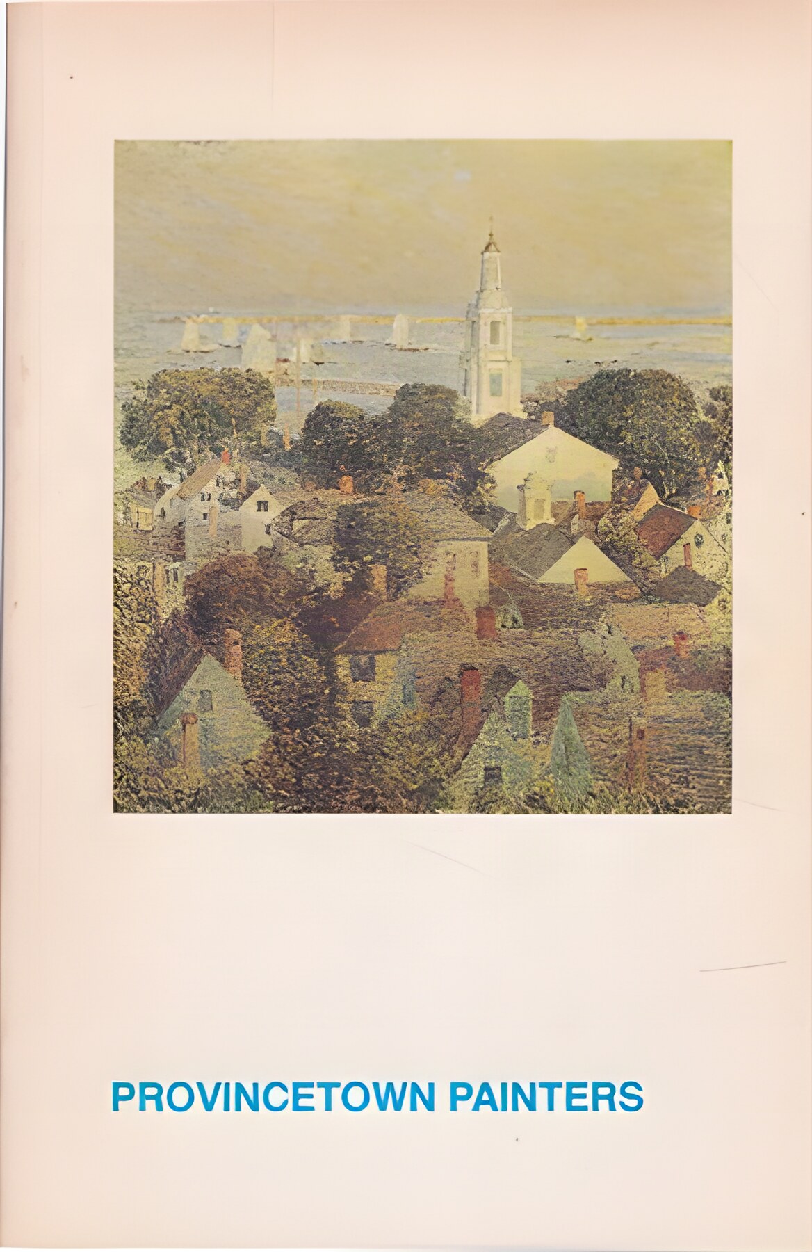 Provincetown Painters 1890's-1970's by: Dorothy Gees Seckler/ Ronald A. Kuchta