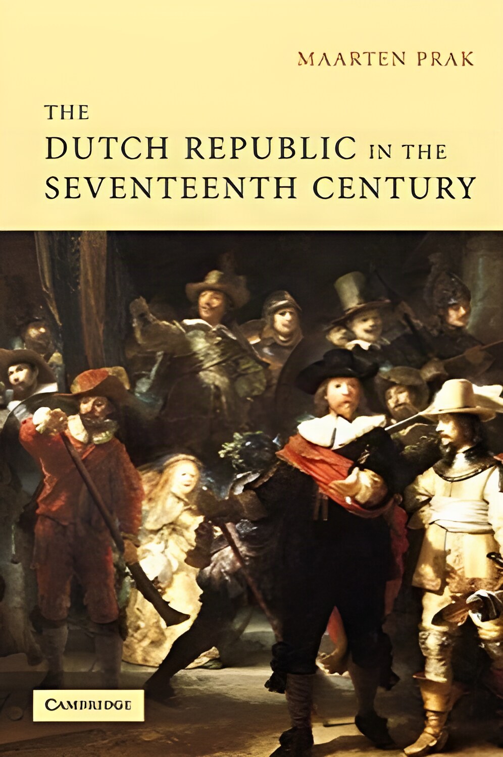 The Dutch Republic in the Seventeenth Century: The Golden Age by: Prak, Maarten 