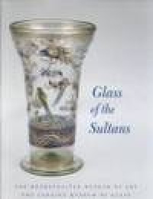 Glass of the Sultans by: Stefano Carboni; David Whitehouse 