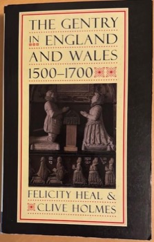 The Gentry in England and Wales 1500-1700by: Felicity Heal and Clive Holmes 