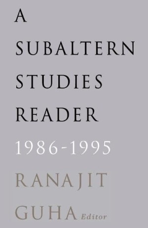 A Subaltern Studies Reader, 1986-1995by: Ranajit Guha (Ed.)