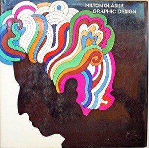 Milton Glaser: Graphic Design by: Milton Glaser, (Preface) Jean Michel Folon 