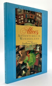 Alice's Adventures in Wonderland (INSCRIBED BY BROWNE)by: Carroll, Lewis; Anthony Browne (Illustrator) 
