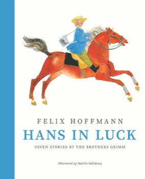 Hans in Luck Seven Stories by the Brothers Grimmby: Hoffmann, Felix