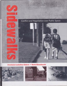 Sidewalks: Conflict and Negotiation over Public Space by: Loukaitou-Sideris, Anastasia; Ehrenfeucht, Renia 