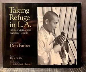 Taking Refuge in L.A.: Life in a Vietnamese Buddhist Temple by: Fields, Rick / Farber, Don 