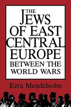 The Jews of East Central Europe Between the World Wars by: Mendelsohn, Ezra 