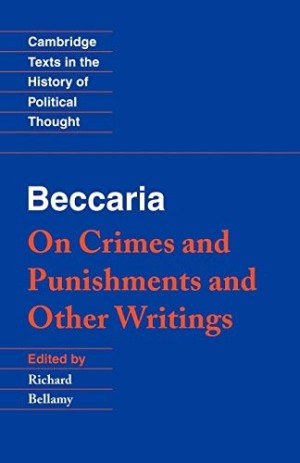 Baccaria: On Crimes and Punishments and Other Writings by: Cesare Beccaria 