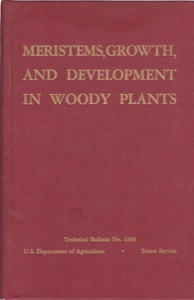 Meristems, Growth & Development in Woody Plants: An Analytical Review of Anatomical, Physiological & Morphogenic Aspects. by: J. A. Romberger 