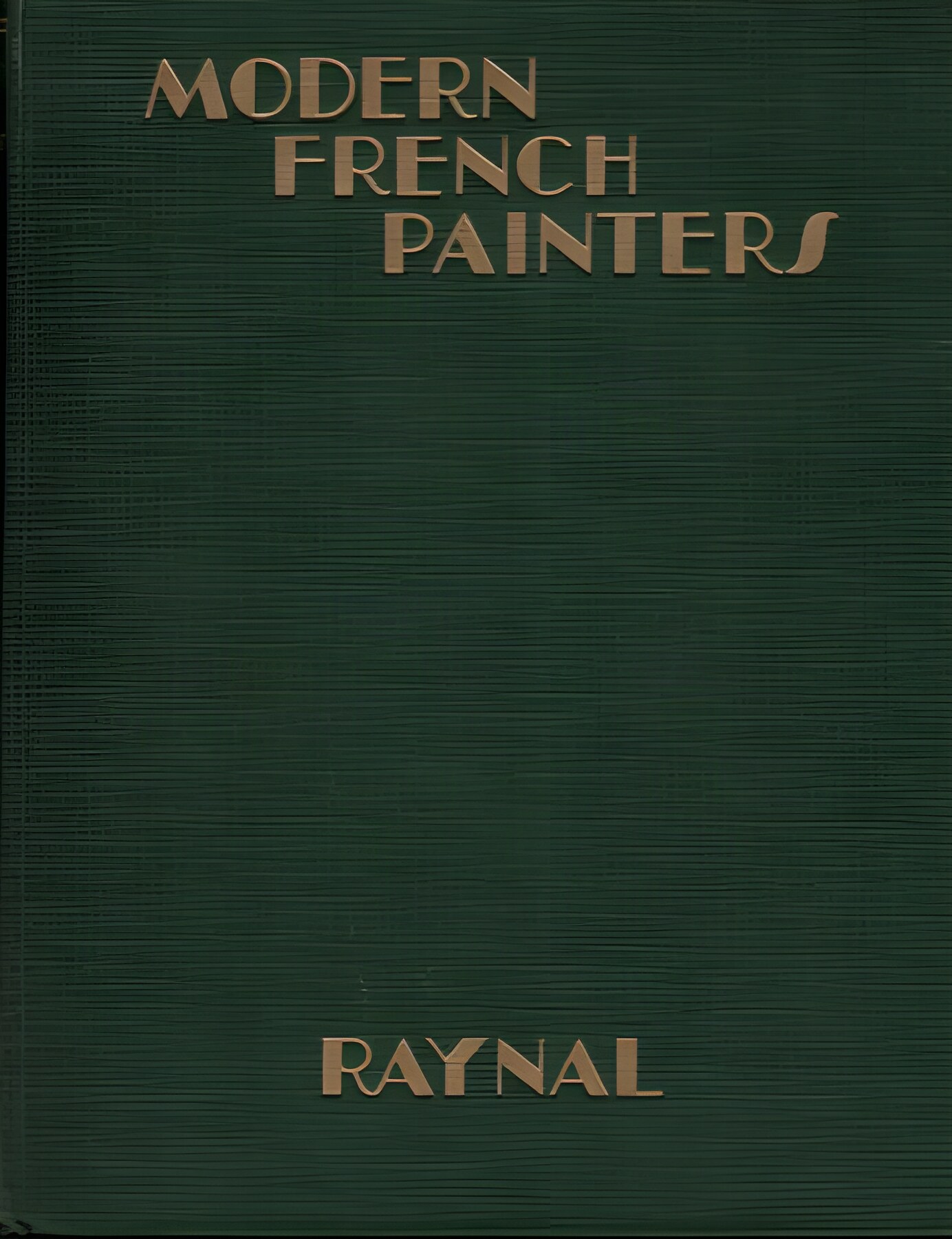 Modern French Painters by: Raynal, Maurice ( translated by Ralph Roeder )