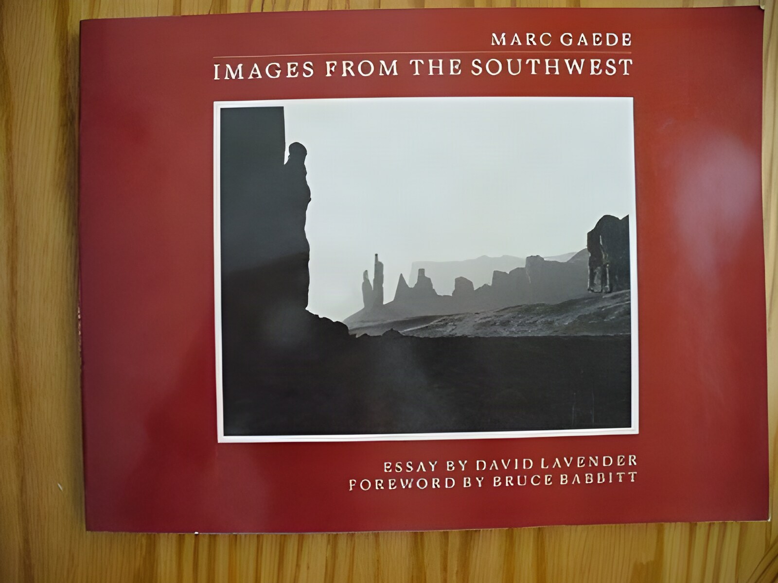 Images from the Southwestby: Gaede, Marc (Photographer). Essay by David Lavender. Foreword by Bruce Babbitt 