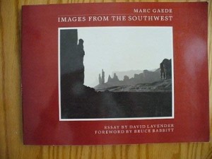 Images from the Southwestby: Gaede, Marc (Photographer). Essay by David Lavender. Foreword by Bruce Babbitt 