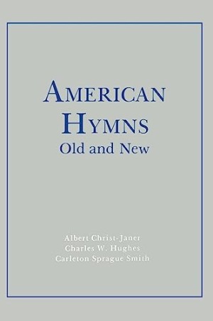 American Hymns: Old and Newby: Christ-Janer, Albert et. al.