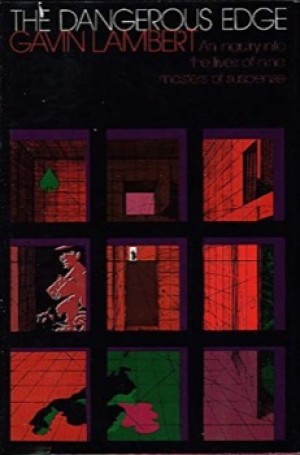 The Dangerous Edge: An Inquiry Into the Lives of Nine Masters of Suspenseby: Lambert, Gavin