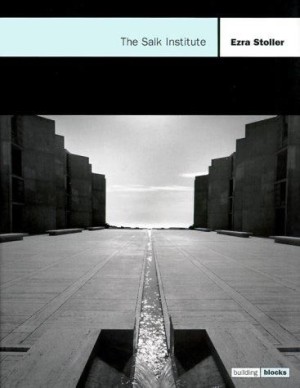 The Salk Institute (Building Block Series) by: Ezra Stoller