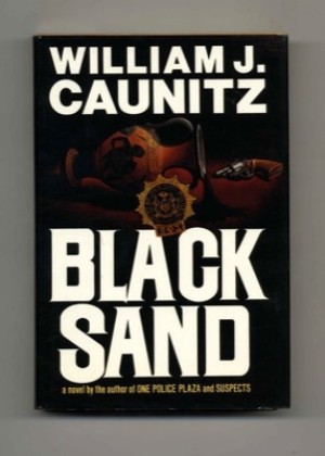 Black Sand (INSCRIBED COPY)by: William J. Caunitz