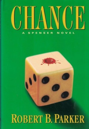 Chance: A Spencer Novel (SIGNED COPY)by: Parker, Robert B.