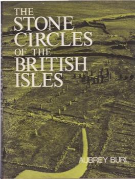 The Stone Circles of the British Islesby: Aubrey Burl