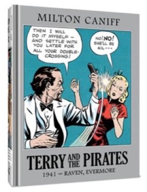 Terry and the Pirates: The Master Collection Vol. 7: 1941-Raven, Evermoreby: Milton Caniff 
