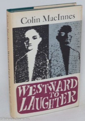 Westward to Laughter  by: MacInnes, Colin 