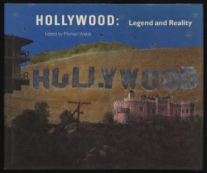 Hollywood: Legend and Realityby: Michael Webb