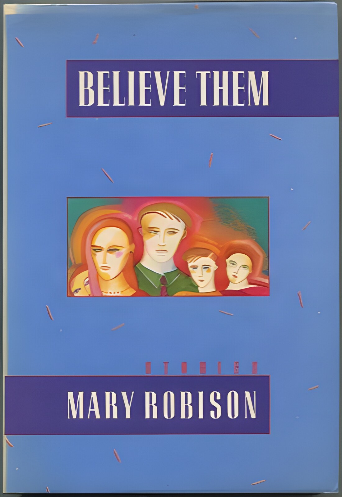 Believe Them: Storiesby: Mary Robison