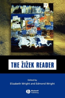 The Zizek Reader by: Elizabeth Wright / Edmond Wright (Editors)