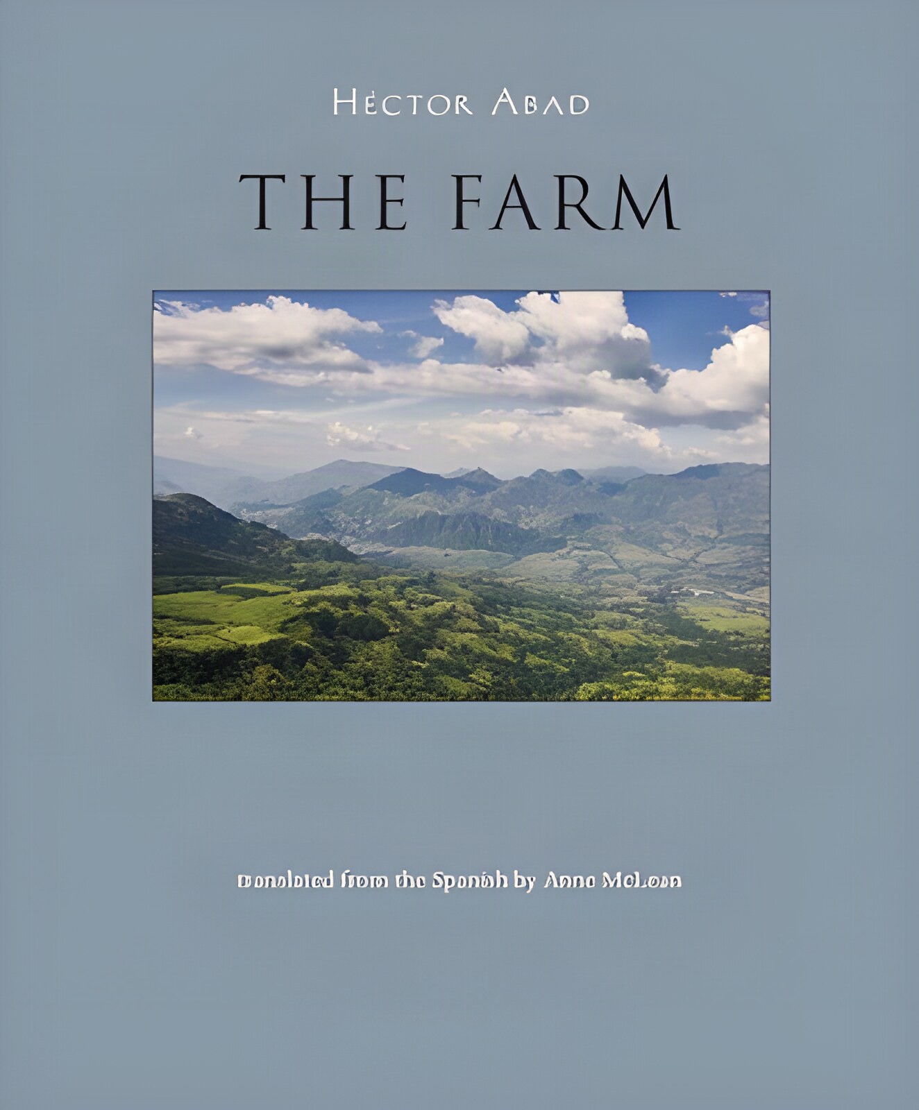 The Farmby: Hector Abad / Anne McLean (Translator)