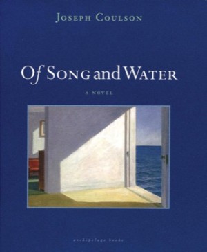 Of Song and Water: A Novelby: Joseph Coulson
