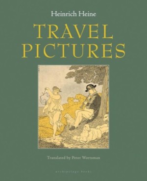 Travel Picturesby: Heinrich Heine / Peter Wortsman (Translator) 
