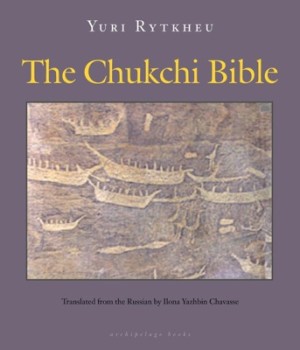 The Chukchi Bibleby: Yuri Rytkheu / Ilona Yazhbin Chavasse (Translator)