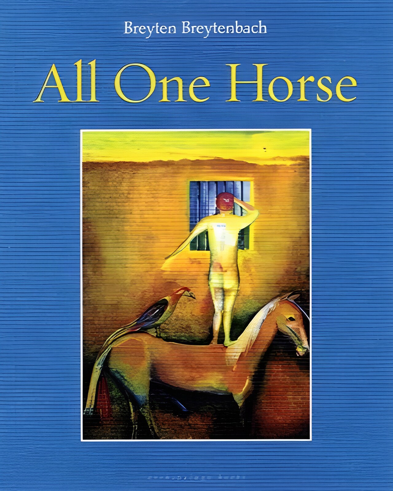 All One Horseby: Breyten Breytenbach 