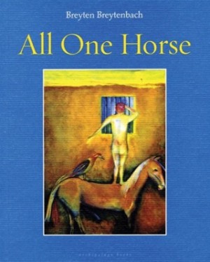 All One Horseby: Breyten Breytenbach 