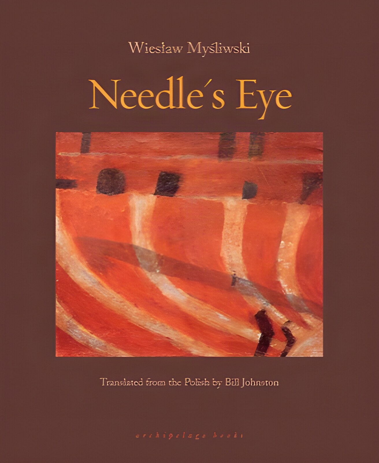 Needle's Eyeby: Wieslaw Mysliwski and Bill Johnston (Translator)