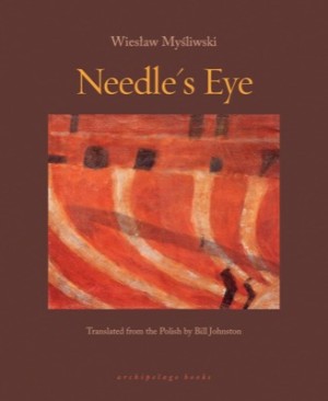 Needle's Eyeby: Wieslaw Mysliwski and Bill Johnston (Translator)
