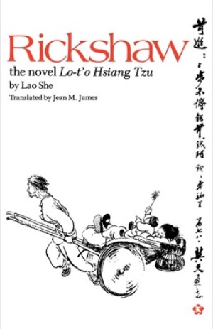 Rickshaw: The Novel Lo-t'o Hsiang Tzuby: She Lao (Author), Jean M. James (Translator)