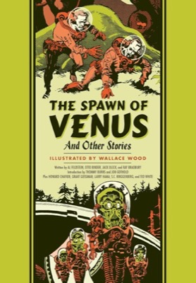 The Spawn Of Venus And Other Storiesby: Wallace Wood (Author), Al Feldstein (Author), Ray Bradbury (Author), others