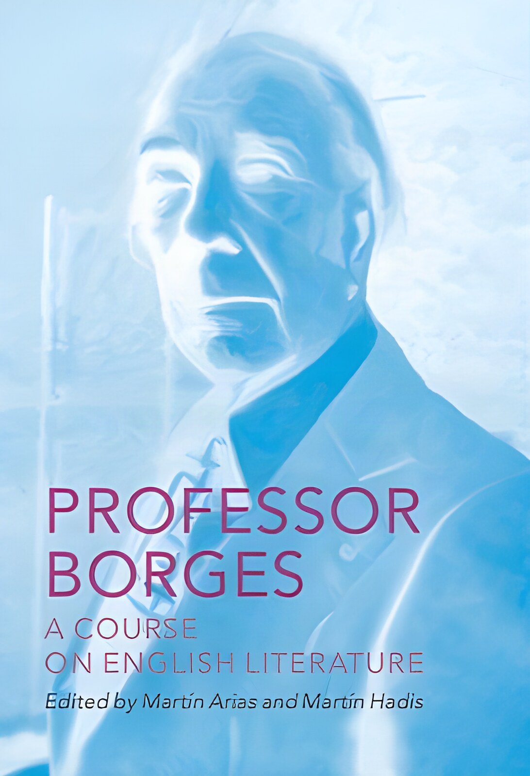 Professor Borges: A Course on English Literatureby: Jorge Luis Borges , Martin Hadis, et al.