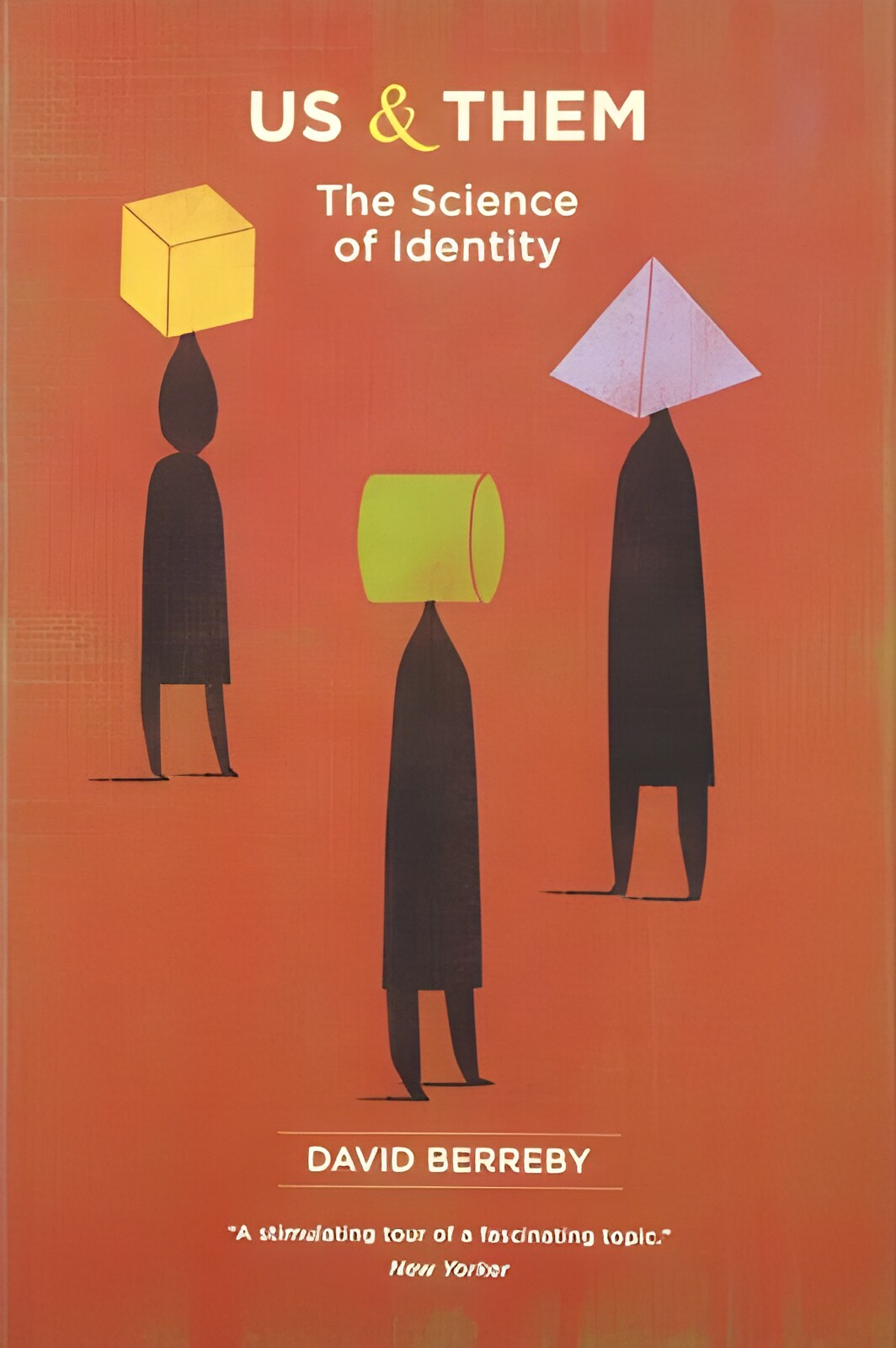 Us and Them: The Science of Identity by: David Berreby