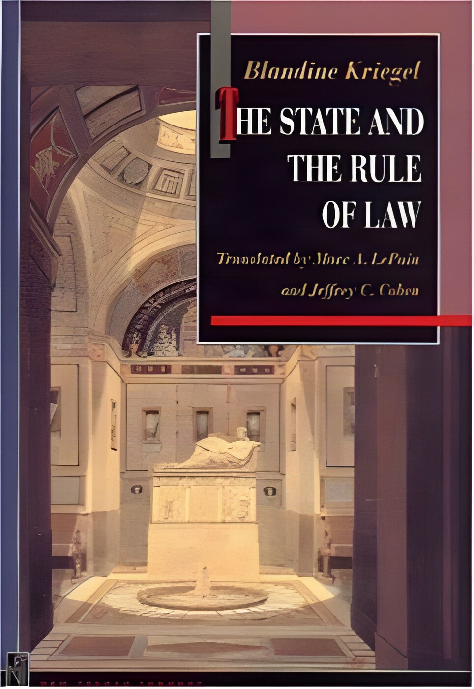 The State and the Rule of Lawby: Blandine Kriegel (Author), Marc A. LePain (Translator), Jeffrey C. Cohen (Translator)