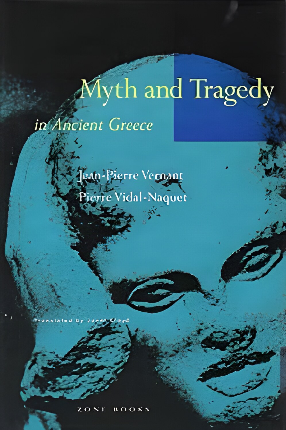 Myth and Tragedy in Ancient Greeceby: Vernant, Jean-Pierre, /Vidal-Naquet, Pierre 