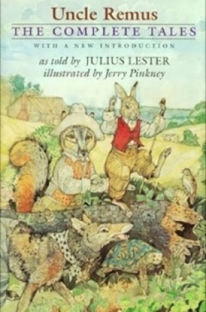 Uncle Remus: The Complete Tales by: Lester, Julius / Pinkney, Jerry 