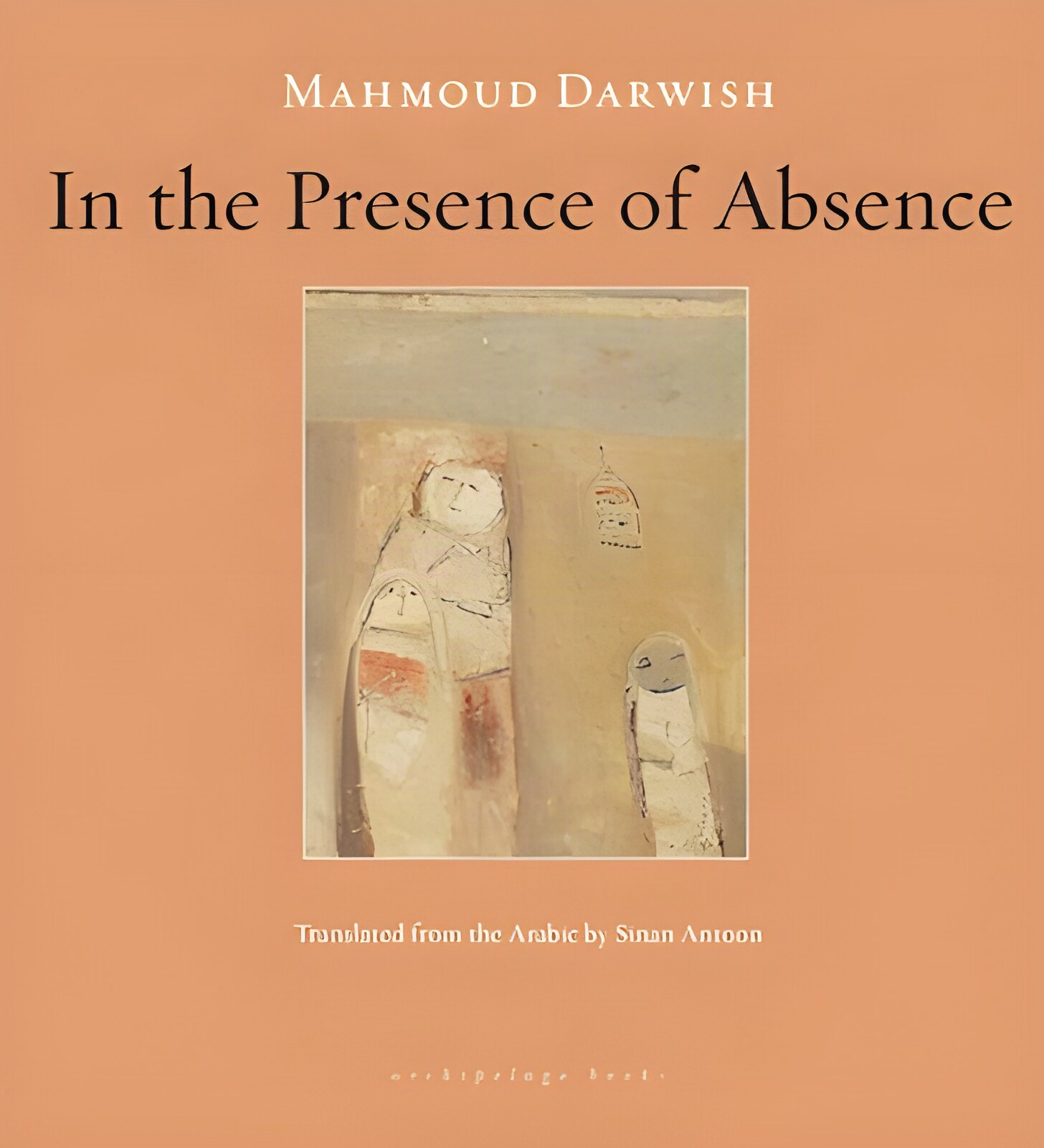 In the Presence of Absenceby: Mahmoud Darwish (Author), Sinan Antoon (Translator)